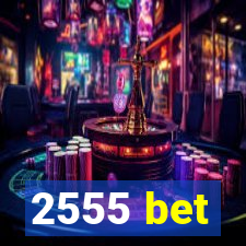 2555 bet